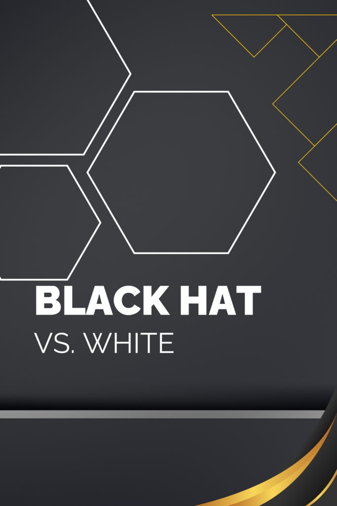 Black Hat Vs. White Hat