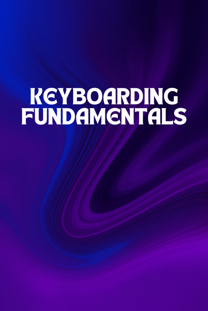 Keyboarding Fundamentals