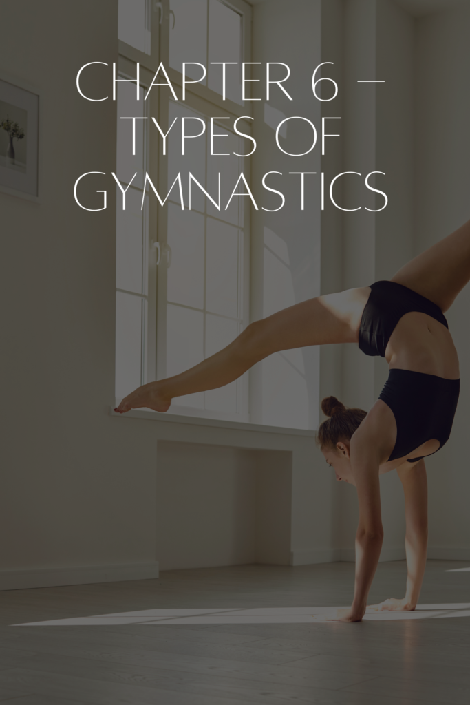 CHAPTER 6 – TYPES OF GYMNASTICS