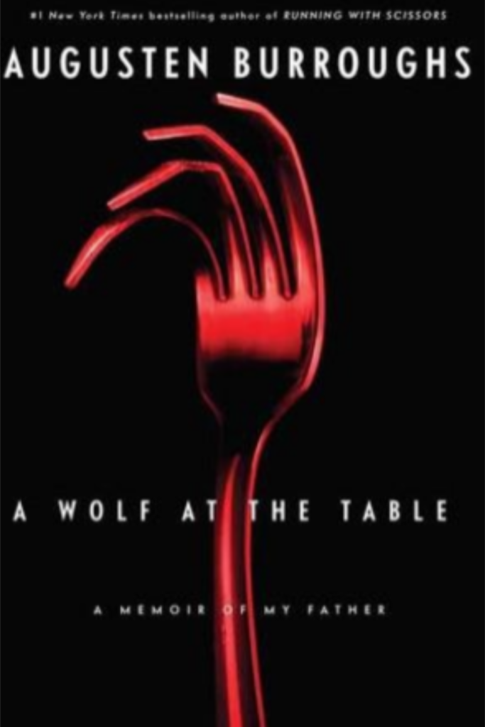 A Wolf at the Table: A Memoir of My Father