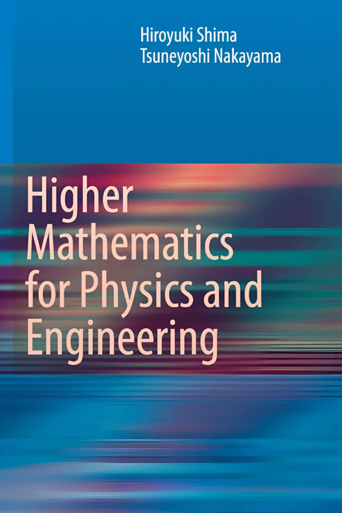 Higher Mathematics for Physics and Engineering_ Mathematical Methods for Contemporary Physics