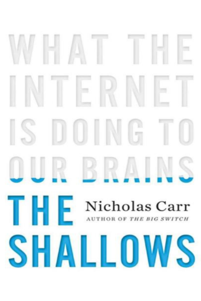 The Shallows – What the Internet Is Doing to Our Brains