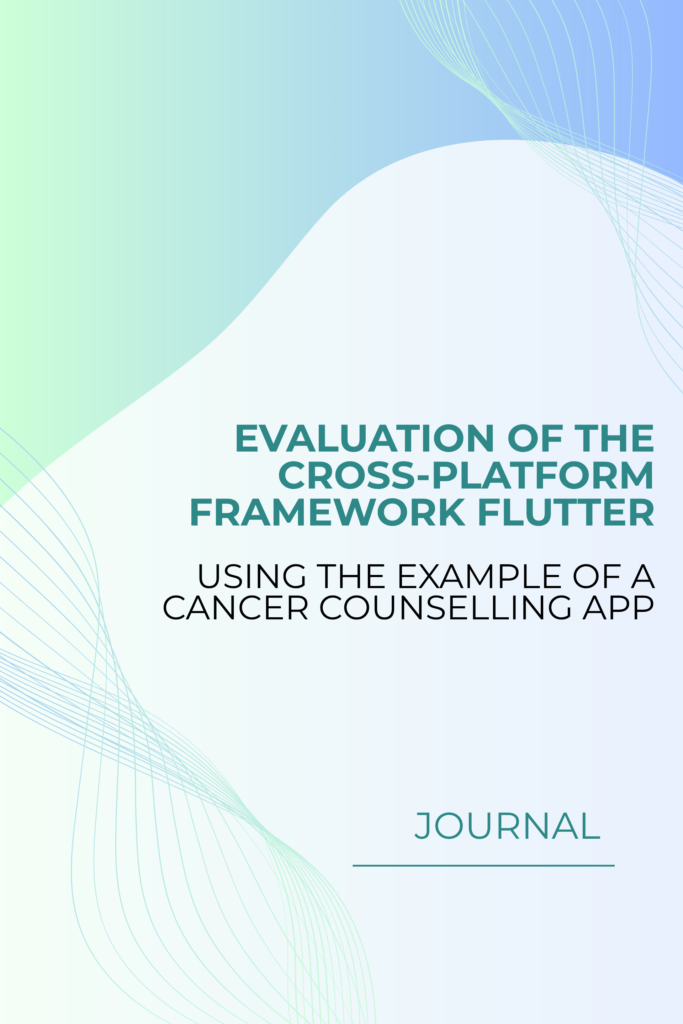 Evaluation of the Cross-Platform Framework Flutter Using the  Example of a Cancer Counselling App