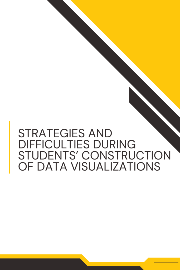 Strategies and difficulties during students’ construction of data visualizations