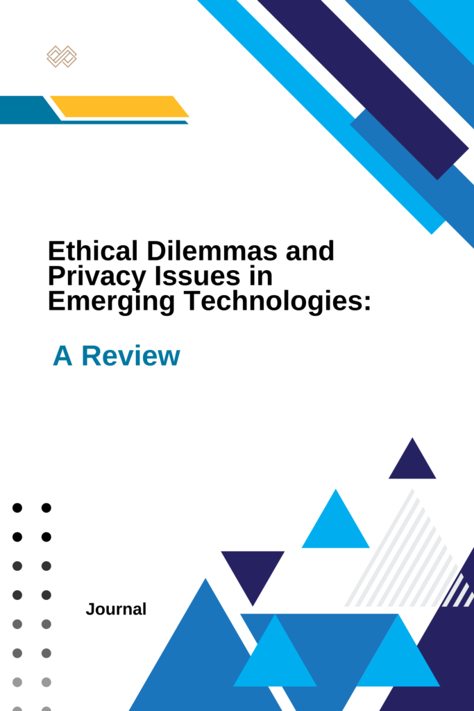 Ethical Dilemmas and Privacy Issues in Emerging Technologies: A Review