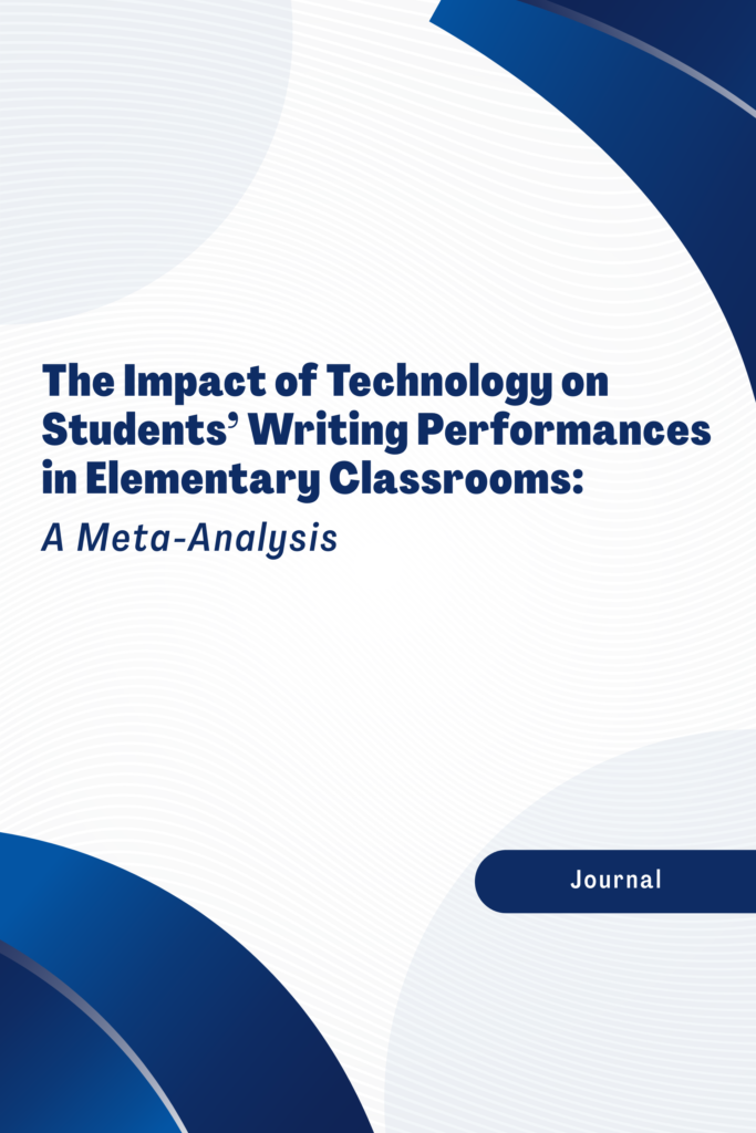 The Impact of Technology on Students’ Writing Performances in Elementary Classrooms: A Meta-Analysis