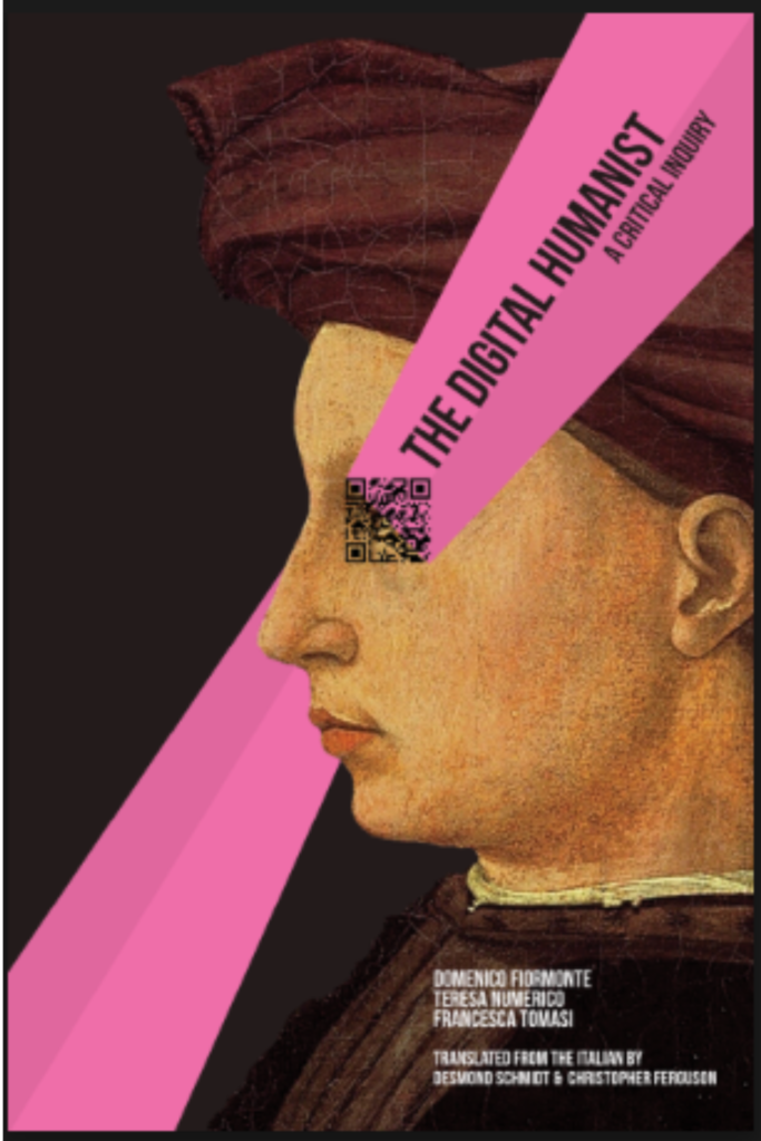 The Digital Humanist: A Critical Inquiry