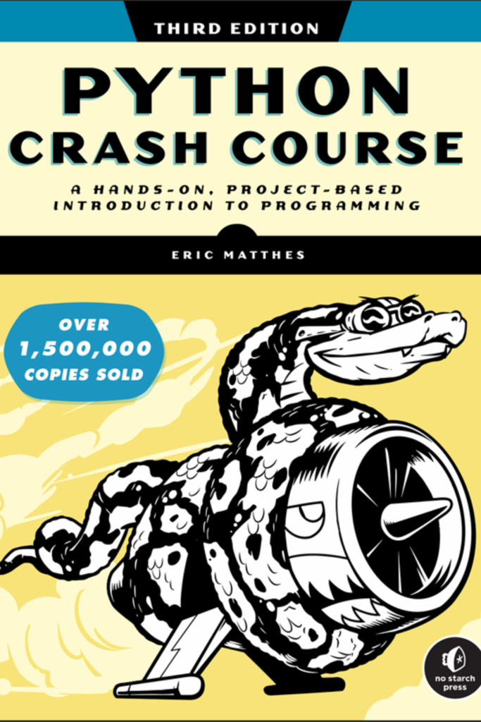 PYTHON CRASH COURSE 3RD EDITION A Hands-On, Project-Based Introduction to Programming