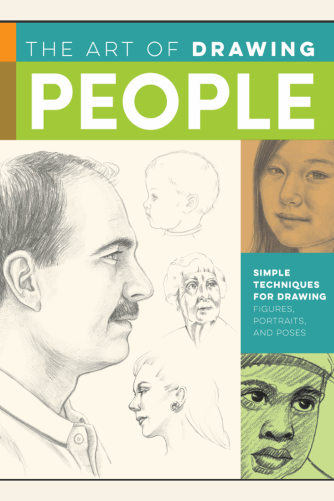The art of drawing people : simple techniques for drawing figures, portraits, and poses