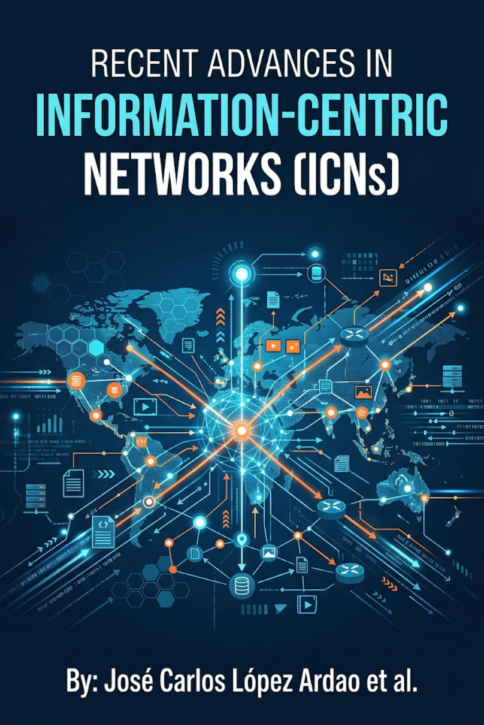Recent Advances in Information-Centric Networks (ICNs)
