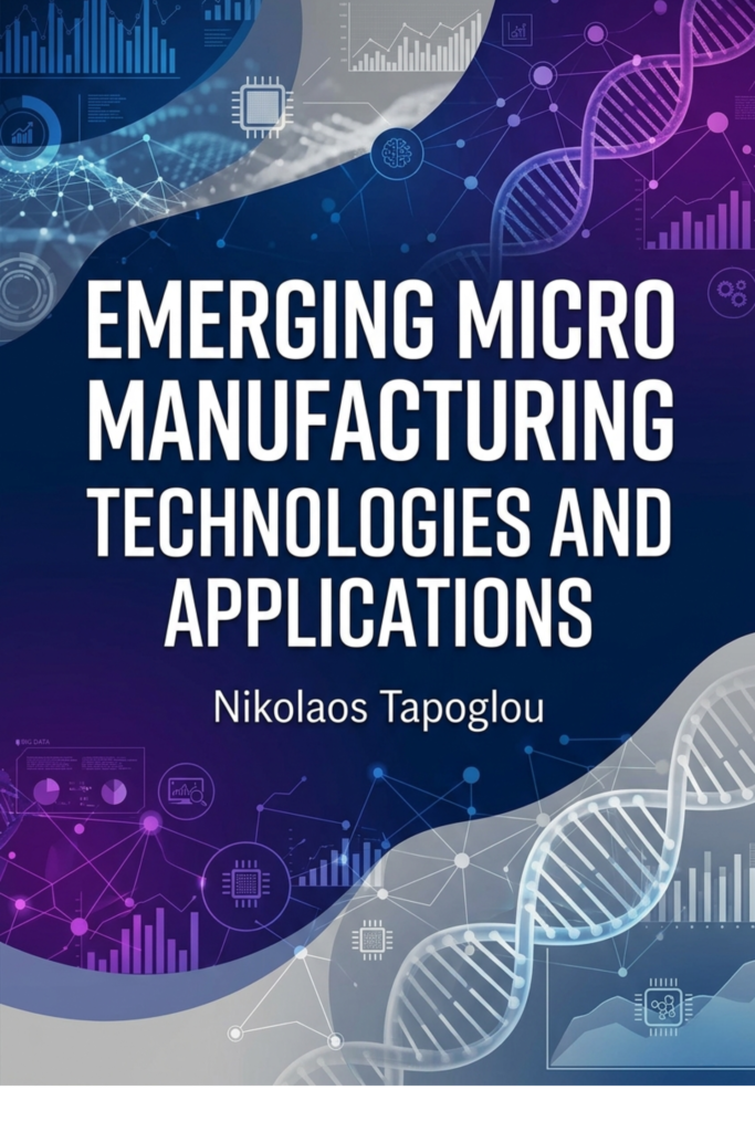 Emerging Micro Manufacturing Technologies and Applications