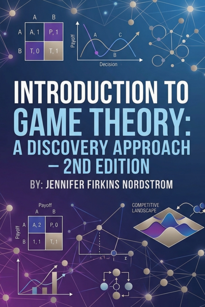 Introduction to Game Theory: a Discovery Approach – 2nd Edition