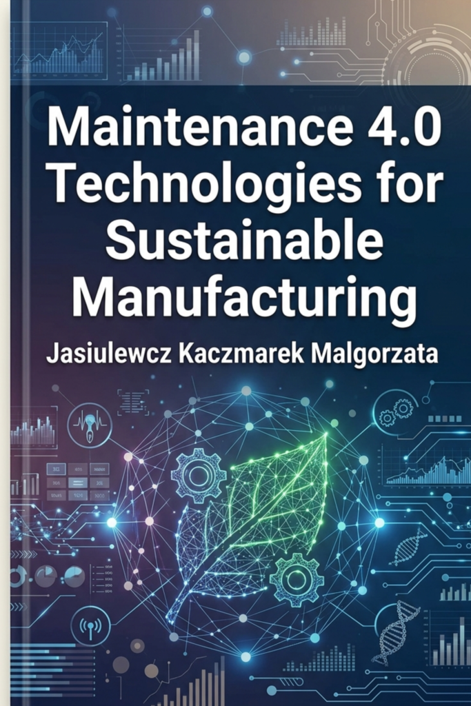 Maintenance 4.0 Technologies for Sustainable Manufacturing