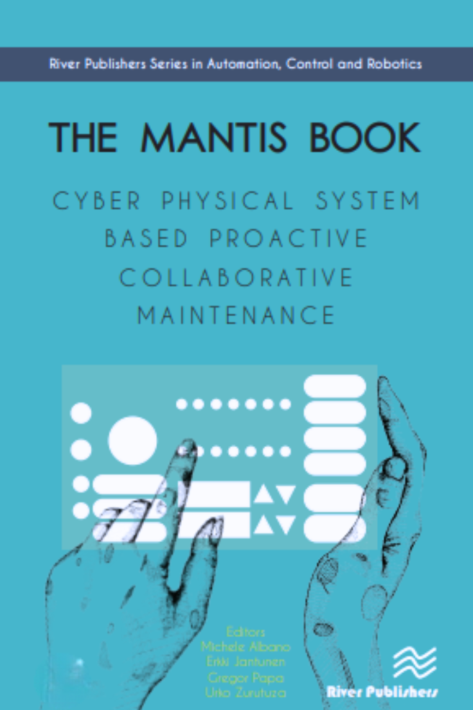 The MANTIS Book-  Cyber Physical System Based  Proactive Collaborative Maintenance