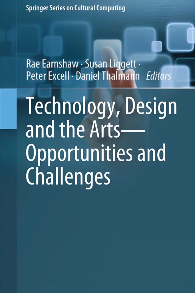 Technology, Design and the Arts—Opportunities and Challenges
